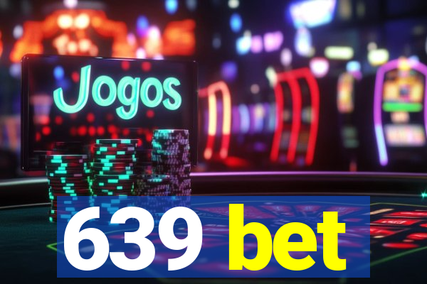 639 bet